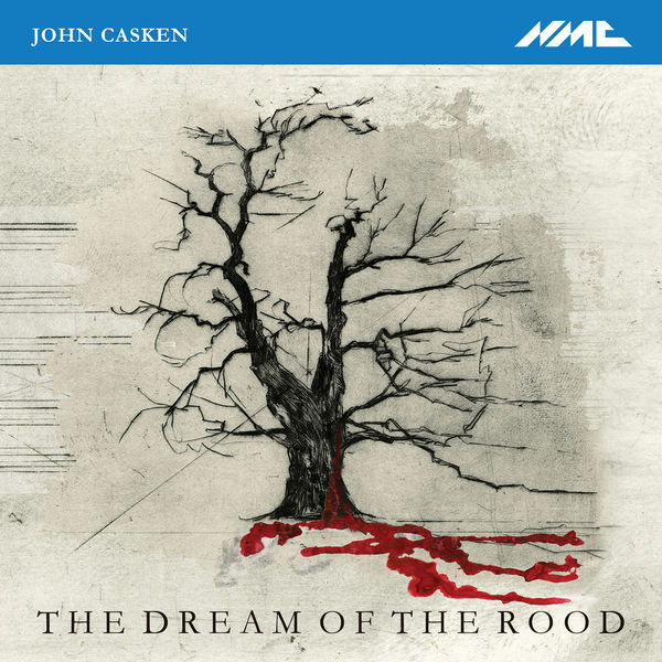 John Casken - The Dream of the Rood John Casken - The Dream of the Rood