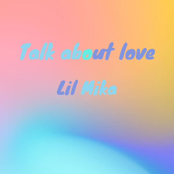 Lil Mikachito|Talk About Love Lil Mikachito|Talk About Love