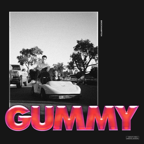 BROCKHAMPTON|GUMMY