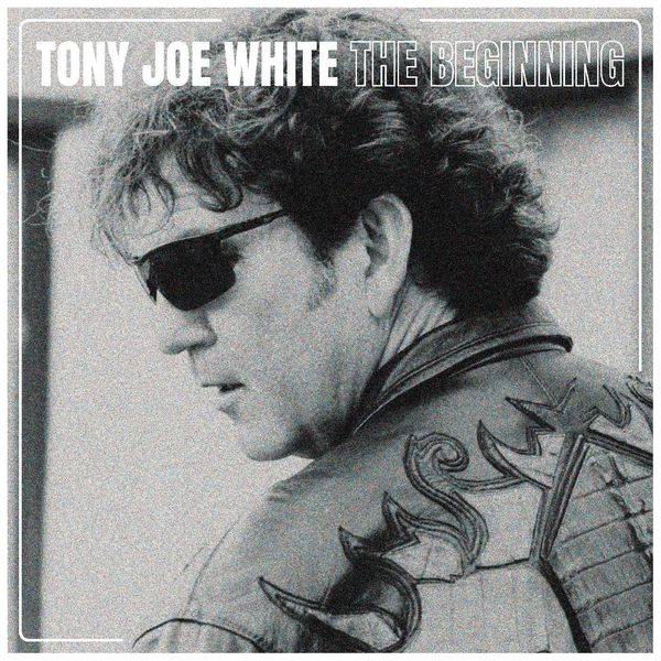 Tony Joe White|The Beginning Tony Joe White|The Beginning