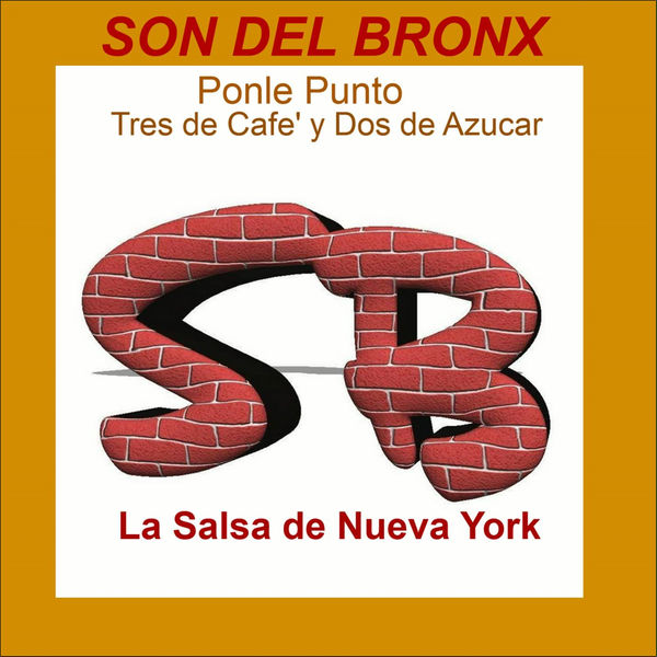 Son del Bronx - Ponle Punto / Tres de Café y Dos de Azúcar Son del Bronx - Ponle Punto / Tres de Café y Dos de Azúcar