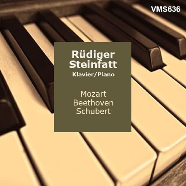 Rüdiger Steinfatt - Rüdiger Steinfatt Plays Mozart, Beethoven, Schubert Rüdiger Steinfatt - Rüdiger Steinfatt Plays Mozart, Beethoven, Schubert