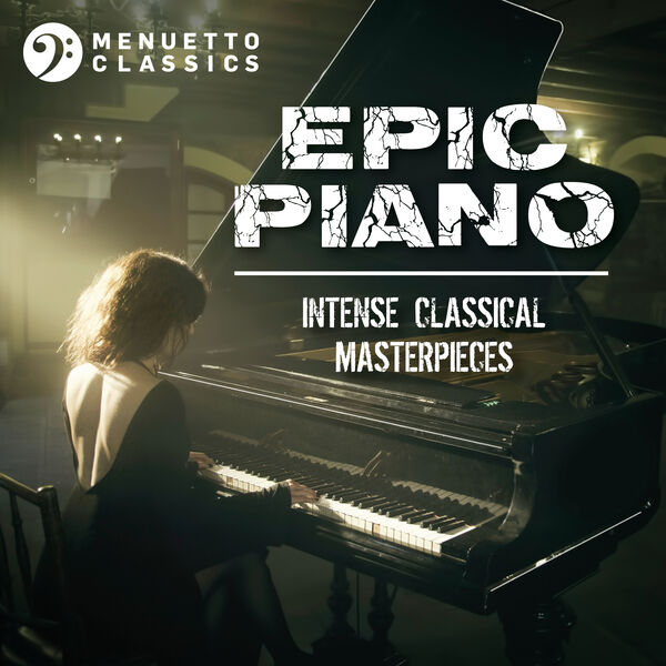 Epic Piano Intense Classical Masterpieces, Various Composers by