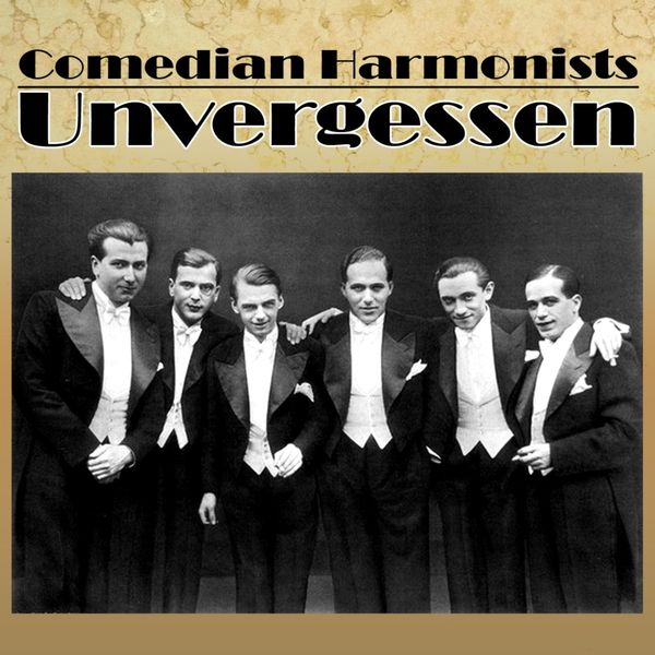 Comedian Harmonists - Unvergessen Comedian Harmonists - Unvergessen
