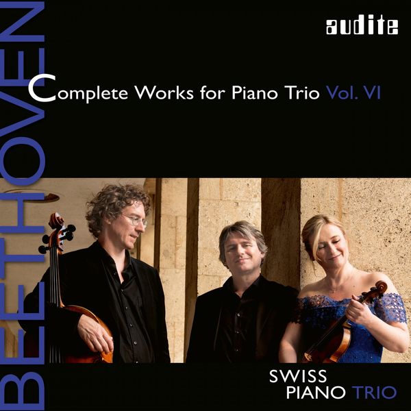 Schweizer Klaviertrio - Swiss Piano Trio - Ludwig van Beethoven: Complete Works for Piano Trio - Vol. 6 Schweizer Klaviertrio - Swiss Piano Trio - Ludwig van Beethoven: Complete Works for Piano Trio - Vol. 6
