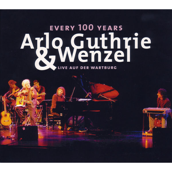 Arlo Guthrie|Every 100 Years - Live auf der Wartburg (Live)