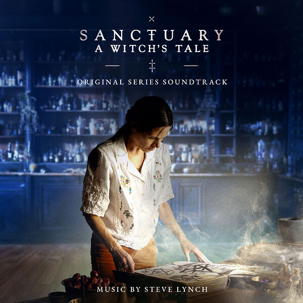 Steve Lynch|Sanctuary - A Witch's Tale (Original Series Soundtrack) Steve Lynch|Sanctuary - A Witch's Tale (Original Series Soundtrack)