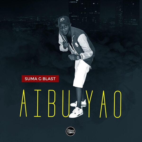 Suma G|Aibu Yao (feat. Blast) Suma G|Aibu Yao (feat. Blast)
