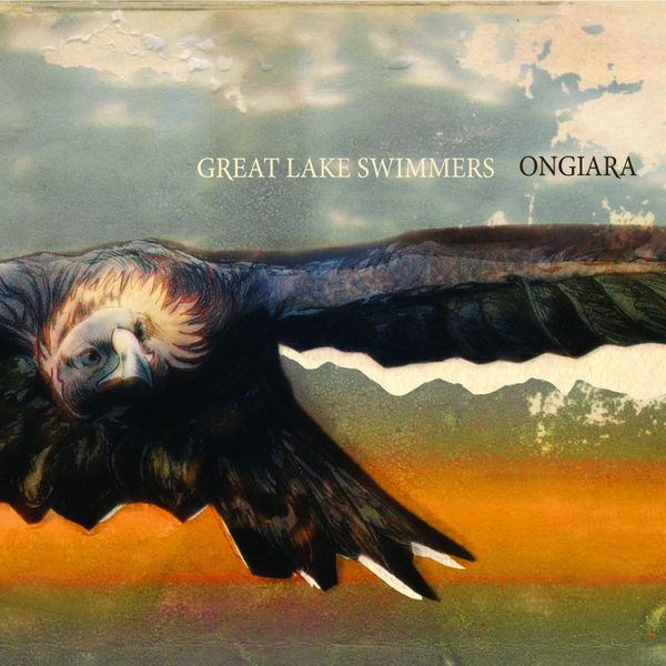 Great Lake Swimmers - Ongiara Great Lake Swimmers - Ongiara
