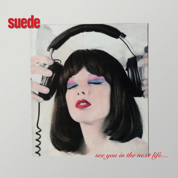 Suede - See You in the Next Life Suede - See You in the Next Life