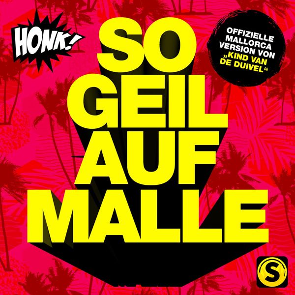 Honk! - So geil auf Malle Honk! - So geil auf Malle