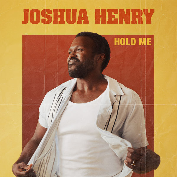 Joshua Henry|Hold Me Joshua Henry|Hold Me