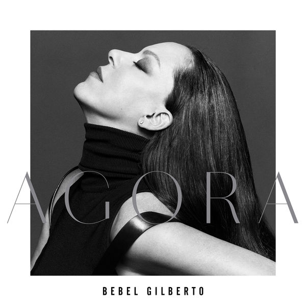 Bebel Gilberto|Agora