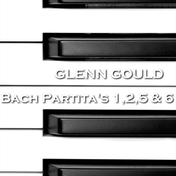 Glenn Gould|Bach Partita's 1,2,5 & 6