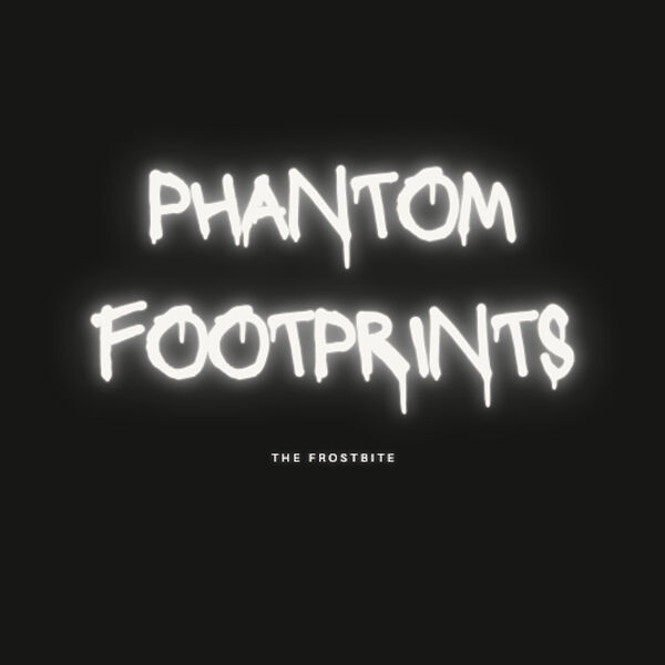 The Frostbite|Phantom Footprints The Frostbite|Phantom Footprints