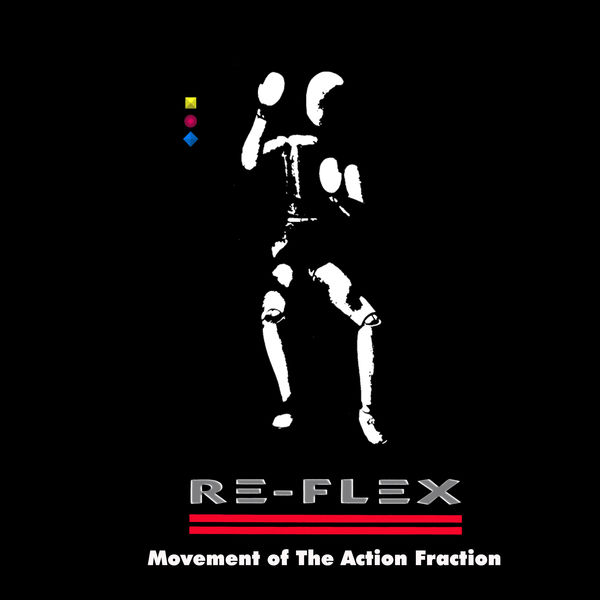 Re-Flex - Movement of the Action Fraction Re-Flex - Movement of the Action Fraction