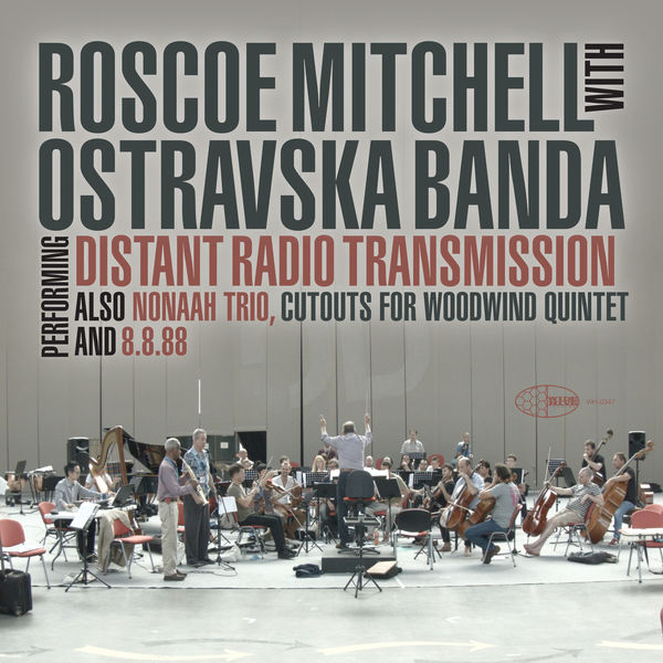 Roscoe Mitchell - Distant Radio Transmission Roscoe Mitchell - Distant Radio Transmission