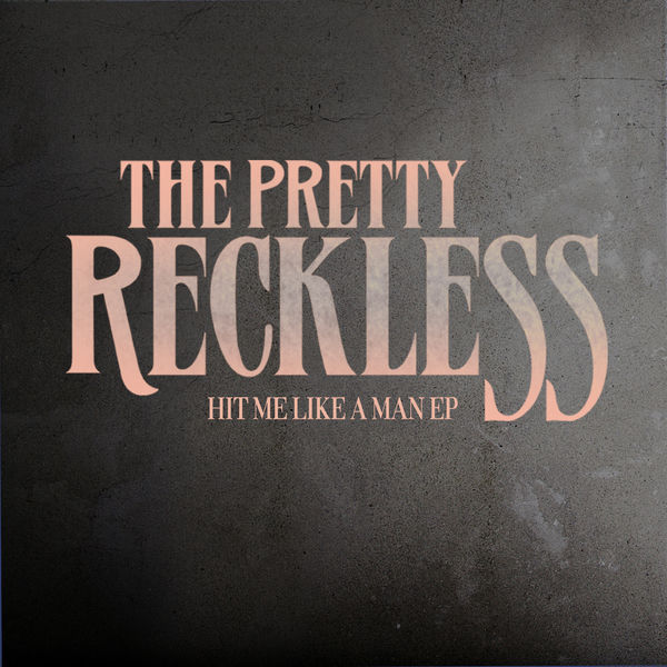 The Pretty Reckless|Hit Me Like A Man EP The Pretty Reckless|Hit Me Like A Man EP