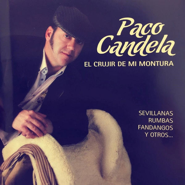 Paco Candela|El Crujir de Mi Montura Paco Candela|El Crujir de Mi Montura