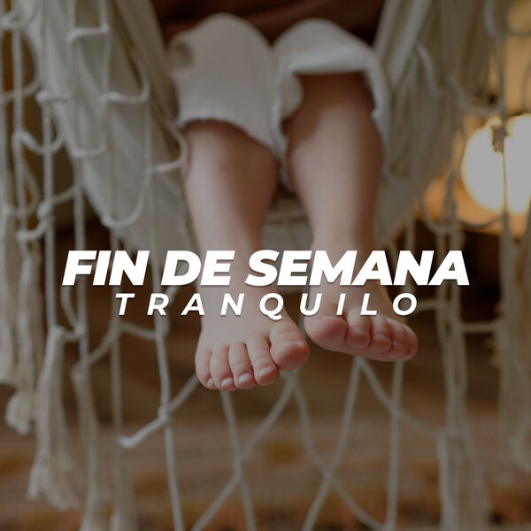 Various Artists|Fin de semana tranquilo Various Artists|Fin de semana tranquilo