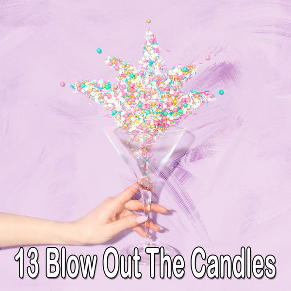 Happy Birthday - 13 Blow out the Candles Happy Birthday - 13 Blow out the Candles