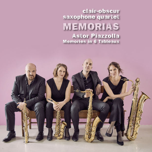 Clair-Obscur - Memorias. Piazzolla : Memories in 6 Tableaux Clair-Obscur - Memorias. Piazzolla : Memories in 6 Tableaux