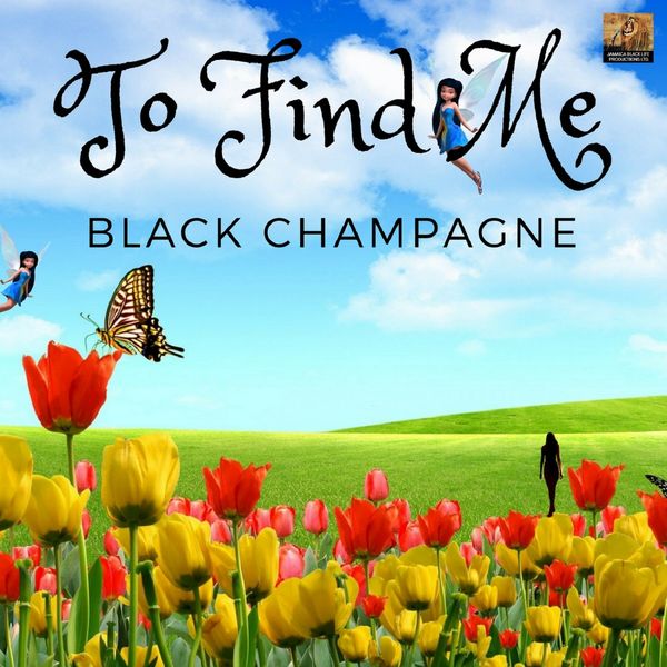 Black Champagne - To Find Me Black Champagne - To Find Me