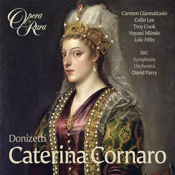 Carmen Giannattasio|Donizetti: Caterina Cornaro