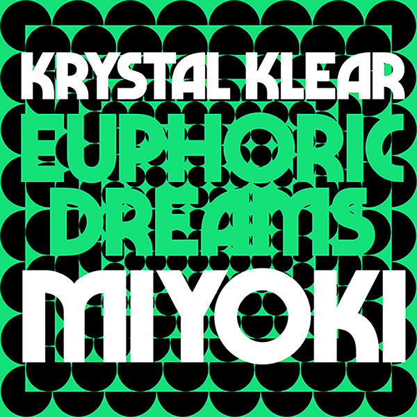 Krystal Klear - Euphoric Dreams / Miyoki Krystal Klear - Euphoric Dreams / Miyoki