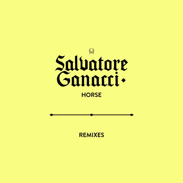 Salvatore Ganacci - Horse Remixes Salvatore Ganacci - Horse Remixes