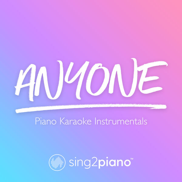 Sing2Piano|Anyone (Piano Karaoke Instrumentals)