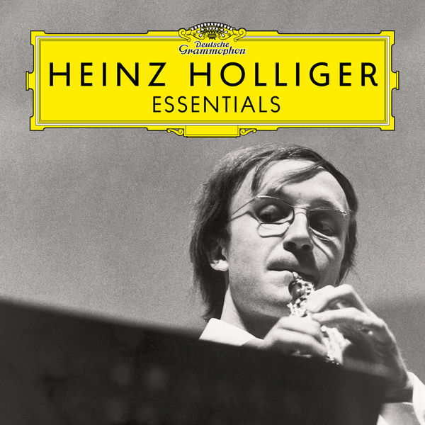 Heinz Holliger - Heinz Holliger: Essentials Heinz Holliger - Heinz Holliger: Essentials