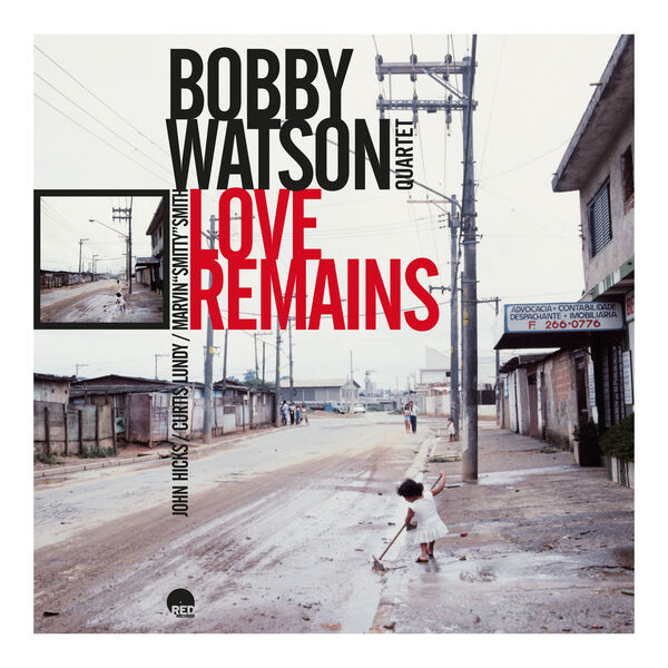 Bobby Watson|Love Remains (Remastered 2024)