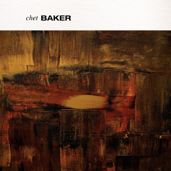 Chet Baker|The Trumpet Artistry of Chet Baker Chet Baker|The Trumpet Artistry of Chet Baker