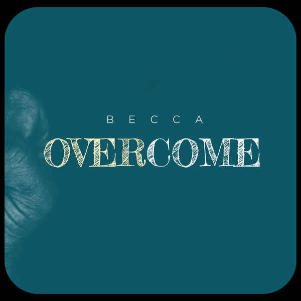 Becca - Overcome Becca - Overcome