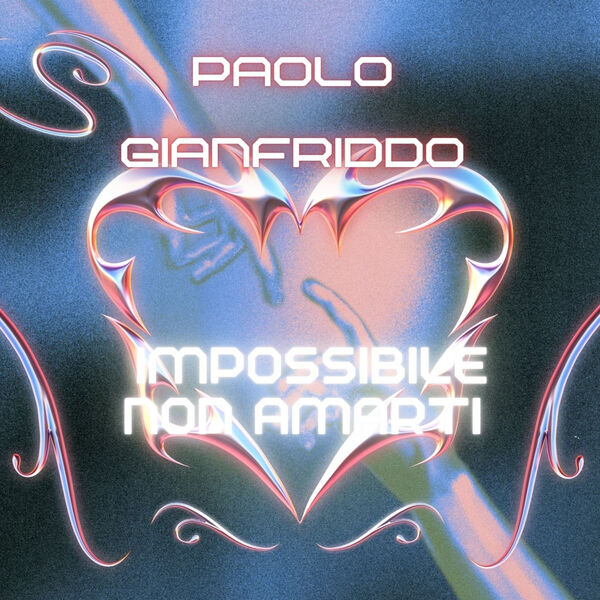 Paolo Gianfriddo|Impossibile non amarti (pop 80) Paolo Gianfriddo|Impossibile non amarti (pop 80)
