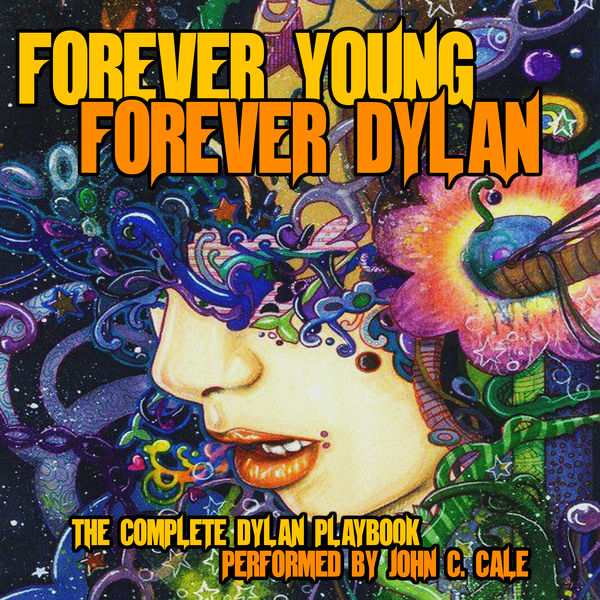 John C Cale|Forever Young - Forever Dylan John C Cale|Forever Young - Forever Dylan