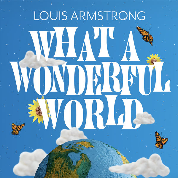 Louis Armstrong - What A Wonderful World Louis Armstrong - What A Wonderful World