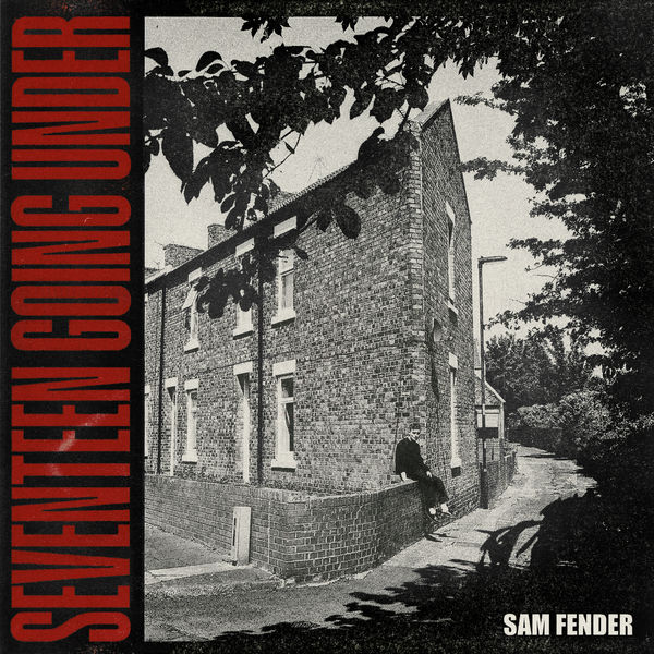Sam Fender|Seventeen Going Under Sam Fender|Seventeen Going Under