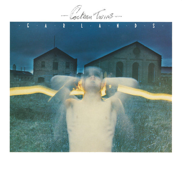 Cocteau Twins|Garlands Cocteau Twins|Garlands