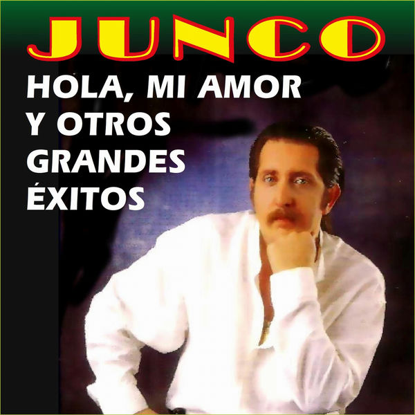 Junco|Hola, Mi Amor Junco|Hola, Mi Amor