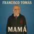 Francisco Tomás Mamá