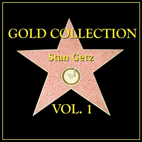 Stan Getz - Gold Collection Vol. I Stan Getz - Gold Collection Vol. I
