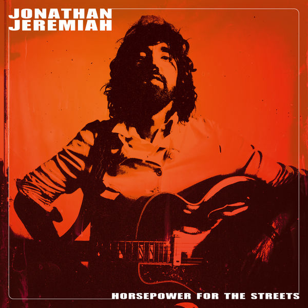 Jonathan Jeremiah|Horsepower For The Streets Jonathan Jeremiah|Horsepower For The Streets