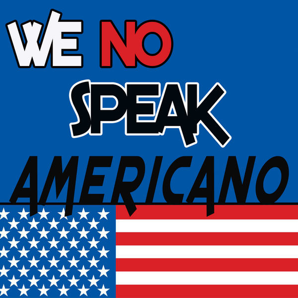 A Cool Beat DJ - We No Speak Americano A Cool Beat DJ - We No Speak Americano