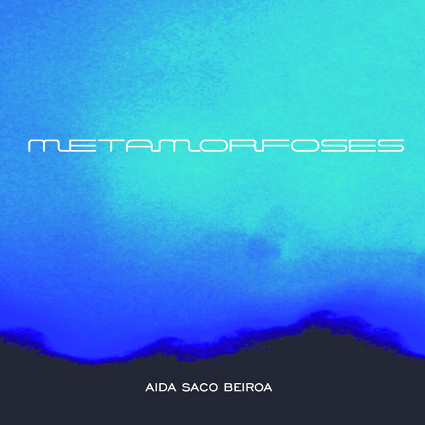 Aida Saco Beiroa - Metamorfoses Aida Saco Beiroa - Metamorfoses