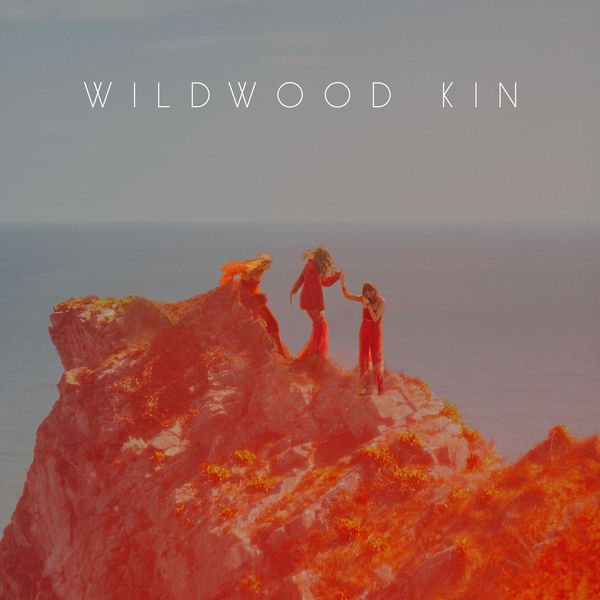 Wildwood Kin - Wildwood Kin Wildwood Kin - Wildwood Kin
