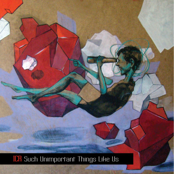 ICR|Such Unimportant Things Like Us ICR|Such Unimportant Things Like Us