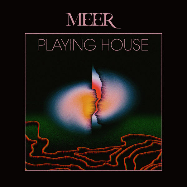 Meer|Playing House Meer|Playing House