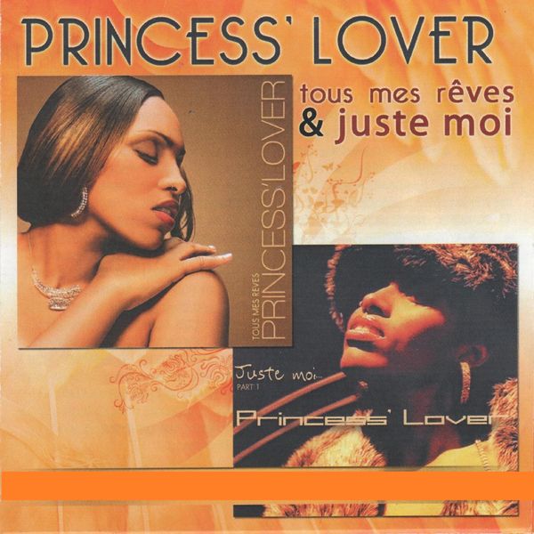 Princess Lover - Tous mes rêves / Juste moi Princess Lover - Tous mes rêves / Juste moi
